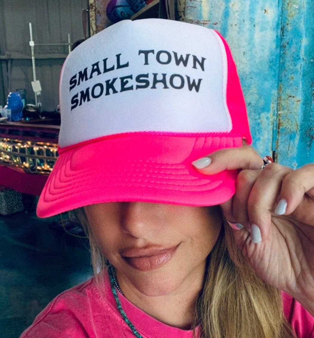 Small Town Smokeshow - Foam Trucker Cap - Hot Pink